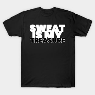 Sweat Is My Treasure Fitness T-Shirt